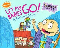 Let My Babies Go!: A Passover Story