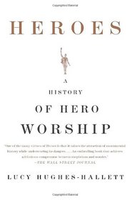 Heroes: A History of Hero Worship
