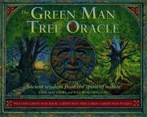 The Green Man Tree Oracle : Ancient Wisdom From the Spirit of Nature