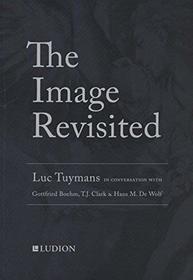 The Image Revisited: Luc Tuymans in Conversation with Hans De Wolf, T.J. Clark & Gottfried Bhm