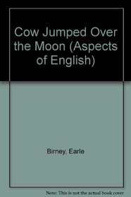 Cow Jumped Over the Moon (Aspects of English)