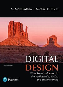 Digital Design: With an Introduction to the Verilog HDL, VHDL, and SystemVerilog (6th Edition)