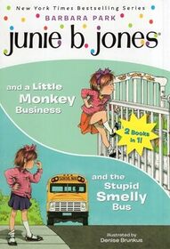 Junie B. Joes a little monkey business and The stupid smelly bus