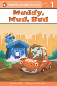 Muddy, Mud, Bud (Penguin Young Readers, L1)