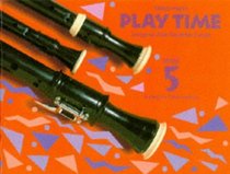 Play Time Recorder Course Stage 5: An Introduction to the Descant Recorder