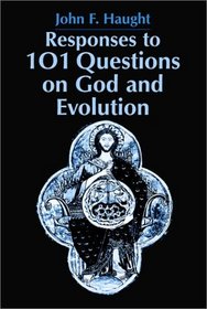 Responses to 101 Questions on God and Evolution