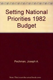 Setting National Priorities: The 1982 Budget