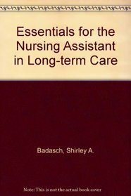Essentials for the Nursing Assistant in Long-Term Care