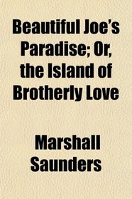 Beautiful Joe's Paradise; Or, the Island of Brotherly Love