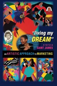 Living My Dream: An Artistic Approach to Marketing