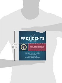 Presidents Fact Book Revised and Updated!: The Achievements, Campaigns, Events, Triumphs, and Legacies of Every President from George Washington to Barack Obama