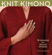 Knit Kimono: 18 Designs with Simple Shapes