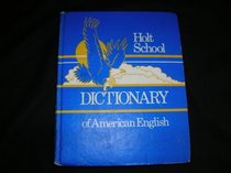 Holt School Dictionary of American English.