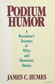 Podium humor: A raconteur's treasury of witty and humorous stories