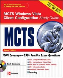 MCTS Windows Vista Client Configuration Study Guide (Exam 70-620) (Study Guide & CD)