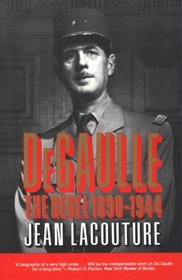 De Gaulle: The Rebel 1890-1944 (Norton Paperback)