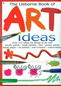 The Usborne Book of ART Ideas (Usborne)
