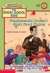 Frankenstein Doesn't Start Food Fights (Bailey School Kids, Bk 47)