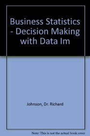 Business Statistics - Decision Making with Data Im