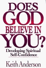 Does God Believe in You: Developing Spiritual Self-Confidence