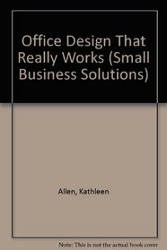 Office Design That Really Works!: Design for the '90s (Small Business Solutions)