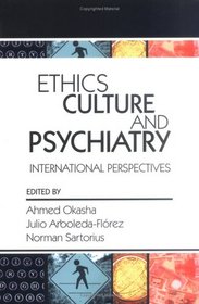 Ethics, Culture, and Psychiatry: International Perspectives