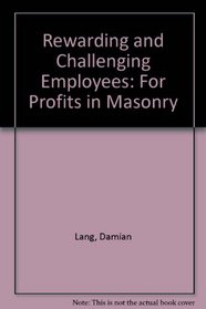 Rewarding and Challenging Employees: For Profits in Masonry