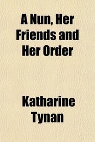 A Nun, Her Friends and Her Order