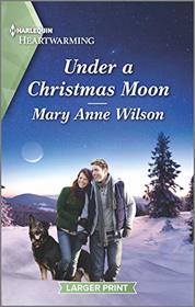 Under a Christmas Moon (Eclipse Ridge Ranch, Bk 1) (Harlequin Heartwarming, No 357) (Larger Print)