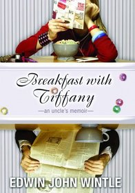 Breakfast with Tiffany : An Uncle's Memoir