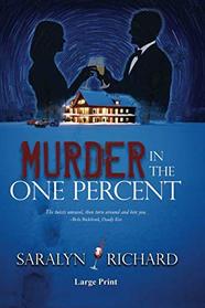 Murder in the One Percent ~ Large Print