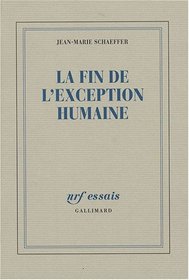 La fin de l'exception humaine (French Edition)