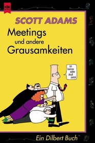 Meetings und andere Grausamkeiten. Ein Dilbert-Buch.