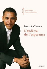 L'Audacia de l'esperanca (The Audacity of Hope: Thoughts on Reclaiming the American Dream) (Catalan Edition)