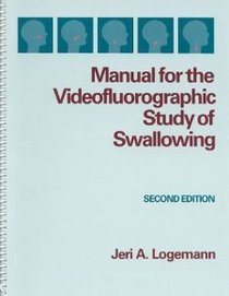 Manual for the Videofluorographic Study of Swallowing