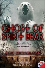 Ghost of Spirit Bear (Spirit Bear, Bk 2)