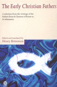 Early Christian Fathers: A Selection from the Writings of the Fathers from St. Clement of Rome to St. Athanasius (Oxford Paperbacks)