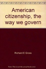 American citizenship, the way we govern