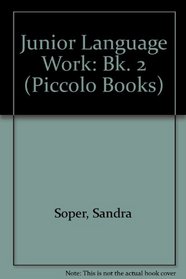 Junior Language Work 2: More Joined Writing Practice, Parts of the Body, Dictionary Work and Spelling, Simple Comprehension, Imaginative Writing (Learn Together Series)