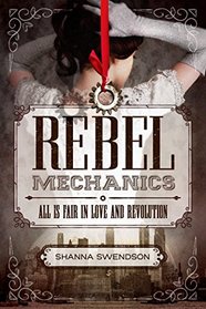 Rebel Mechanics (Rebel Mechanics, Bk 1)