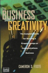 The Business Side of Creativity: The Complete Guide for Running a Graphic Design or Communications Business (Norton Books for Architects  Designers)