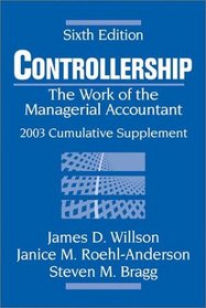 Controllership: The Work of the Managerial Accountant, 2003 Cumulative Supplement