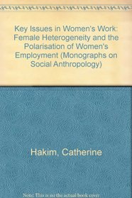 Key Issues in Women's Work: Female Heteregeneity and the Polarisation of Women's Employment (Conflict and Change in Britain: a New Audit)