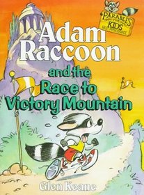Adam Raccoon and the Race to Victory Mountain (Keane, Glen, Parables for Kids.)