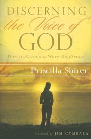 Discerning the Voice of God: How to Recognize When God Speaks