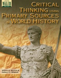 Critical Thinking Using Primary Sources In World History: Grades 10-12