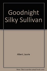 Goodnight Silky Sullivan