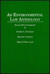 An Environmental Law Anthology (Anthology Series)