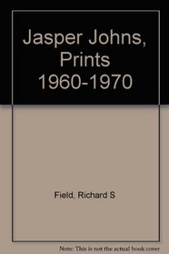 Jasper Johns: prints 1960-1970: Philadelphia Museum of Art, April 15 to June 14, 1970