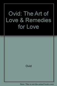 Ovid: The Art of Love & Remedies for Love